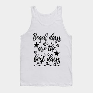 Beach Vacation - Beach days are the best days Tank Top